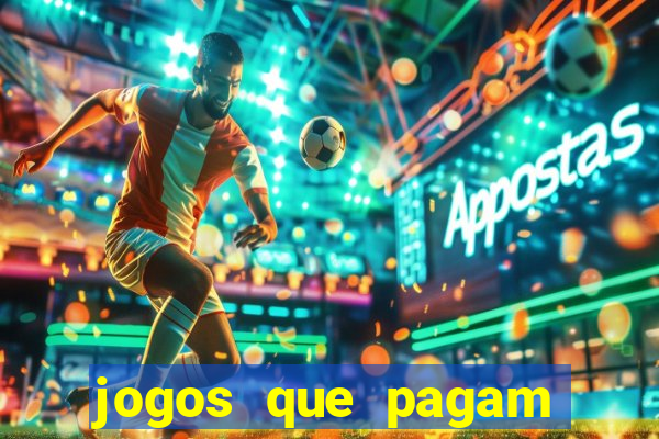 jogos que pagam dinheiro de verdade via pix